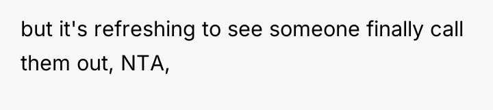 but it's refreshing to see someone finally call them out,...