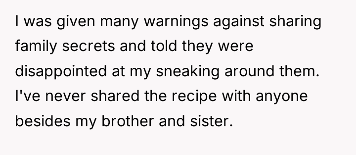 I was given many warnings against sharing family secrets and...