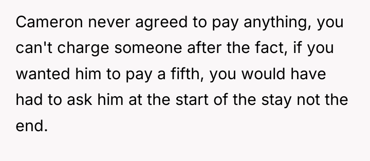 Cameron never agreed to pay anything, you can't charge someone...