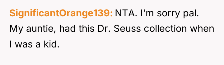 SignificantOrange139 NTA. I'm sorry pal. My auntie, had this Dr....