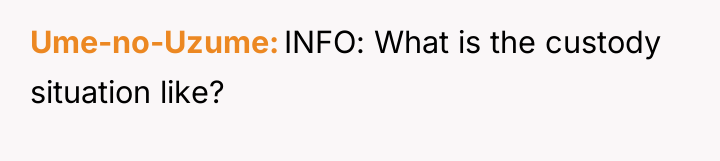 Ume-no-Uzume INFO: What is the custody situation like?