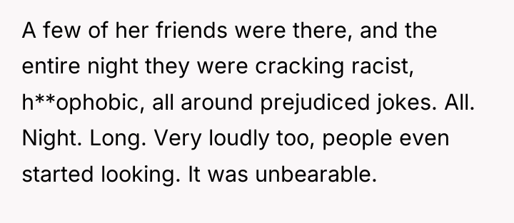 A few of her friends were there, and the entire...
