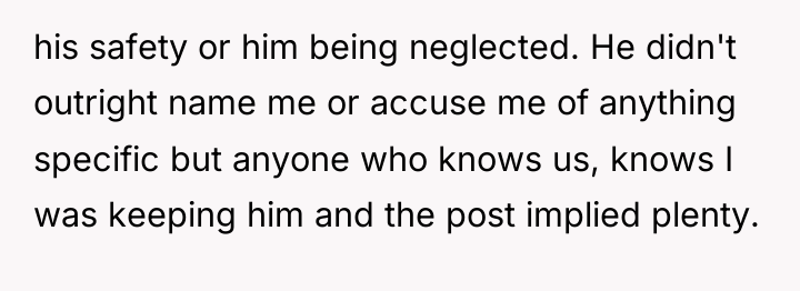 his safety or him being neglected. He didn't outright name...