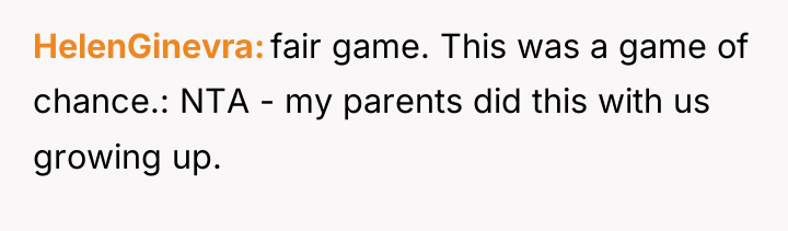 HelenGinevra fair game. This was a game of chance.: NTA...
