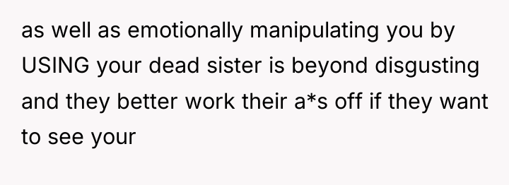 as well as emotionally manipulating you by USING your dead...
