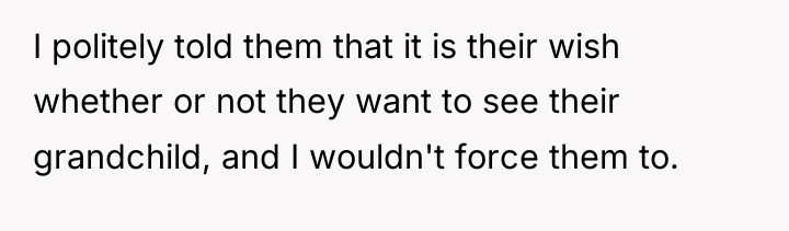 I politely told them that it is their wish whether...