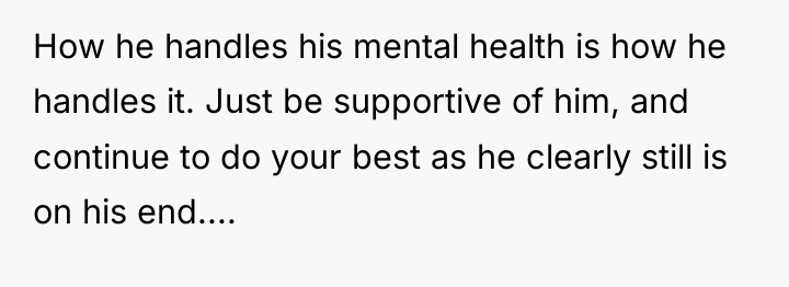 How he handles his mental health is how he handles...