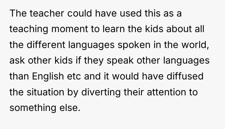 The teacher could have used this as a teaching moment...
