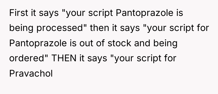 First it says "your script Pantoprazole is being processed" then...