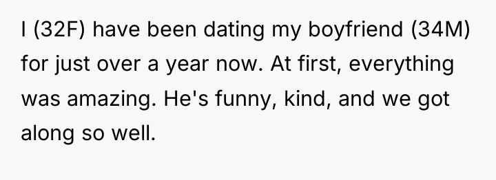I (32F) have been dating my boyfriend (34M) for just...