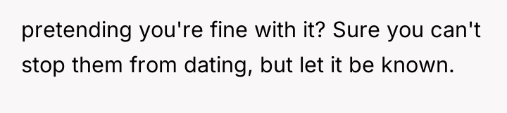 pretending you're fine with it? Sure you can't stop them...