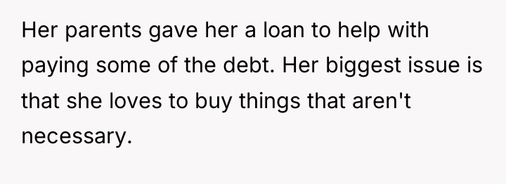 Her parents gave her a loan to help with paying...