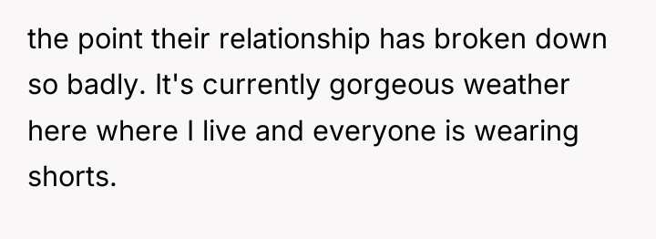 the point their relationship has broken down so badly. It's...