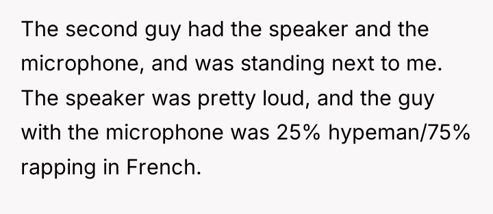 The second guy had the speaker and the microphone, and...