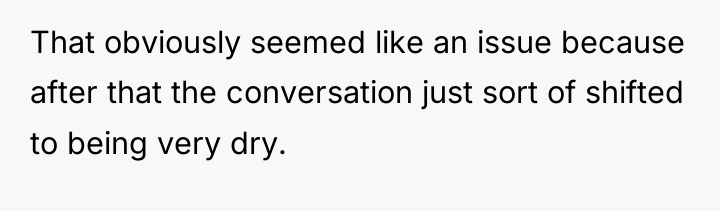That obviously seemed like an issue because after that the...