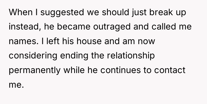 When I suggested we should just break up instead, he...