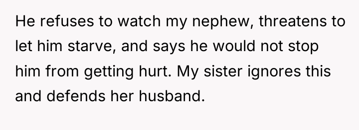 He refuses to watch my nephew, threatens to let him...