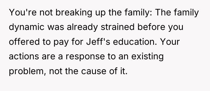You're not breaking up the family: The family dynamic was...
