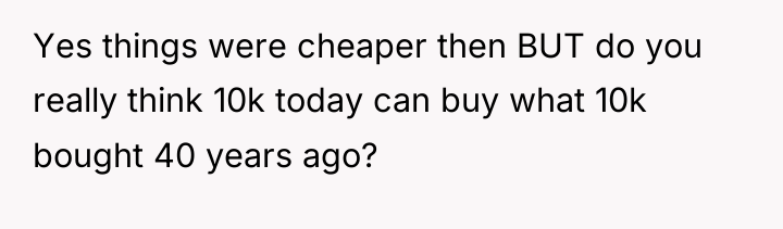 Yes things were cheaper then BUT do you really think...