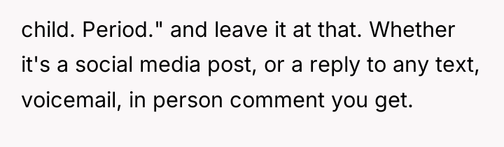 child. Period." and leave it at that. Whether it's a...