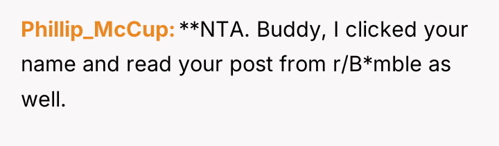 Phillip_McCup **NTA. Buddy, I clicked your name and read your...