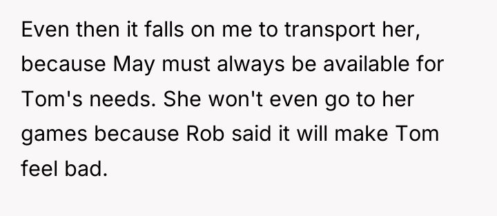 Even then it falls on me to transport her, because...
