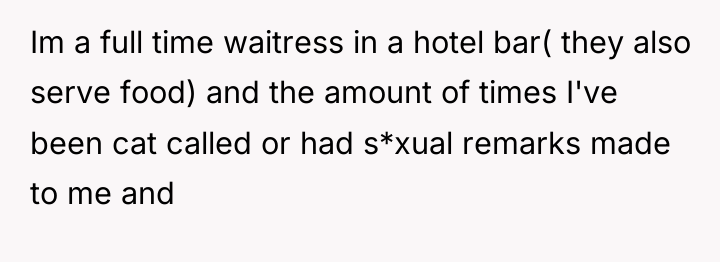 Im a full time waitress in a hotel bar( they...