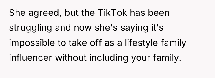 She agreed, but the TikTok has been struggling and now...