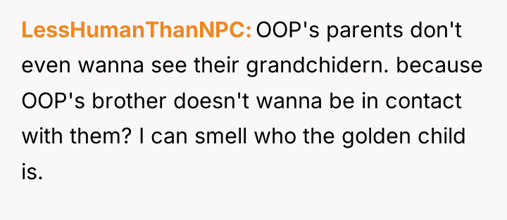LessHumanThanNPC OOP's parents don't even wanna see their grandchidern. because...