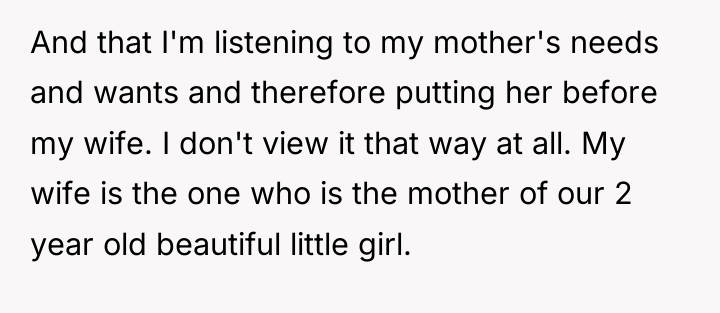 And that I'm listening to my mother's needs and wants...