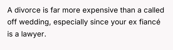A divorce is far more expensive than a called off...