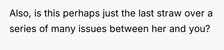 Also, is this perhaps just the last straw over a...