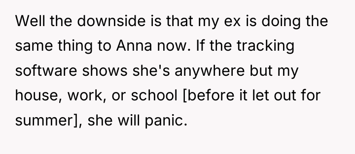 Well the downside is that my ex is doing the...