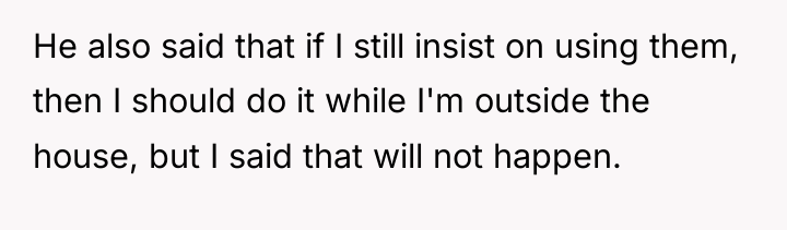 He also said that if I still insist on using...