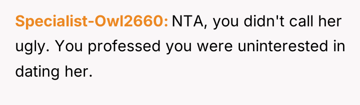 Specialist-Owl2660 NTA, you didn't call her ugly. You professed you...