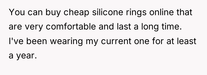 You can buy cheap silicone rings online that are very...