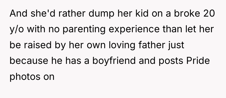 And she'd rather dump her kid on a broke 20...