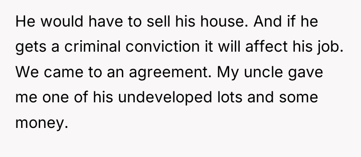 He would have to sell his house. And if he...