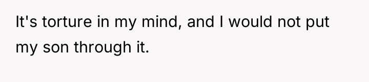 It's torture in my mind, and I would not put...