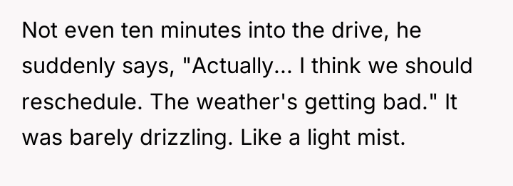 Not even ten minutes into the drive, he suddenly says,...