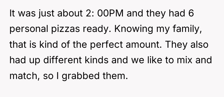 It was just about 2: 00PM and they had 6...