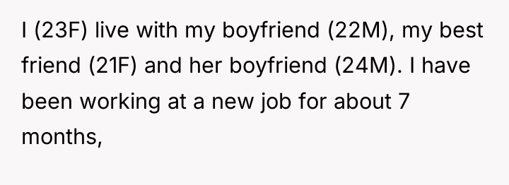 I (23F) live with my boyfriend (22M), my best friend...