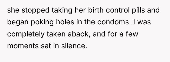 she stopped taking her birth control pills and began poking...