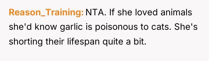 Reason_Training NTA. If she loved animals she'd know garlic is...