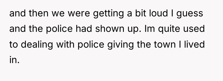 and then we were getting a bit loud I guess...