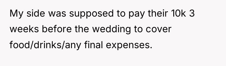 My side was supposed to pay their 10k 3 weeks...