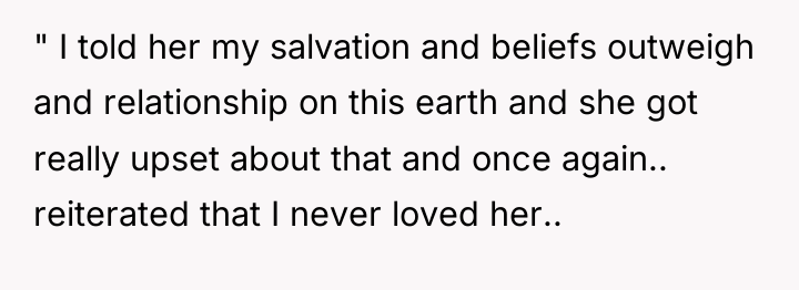 " I told her my salvation and beliefs outweigh and...