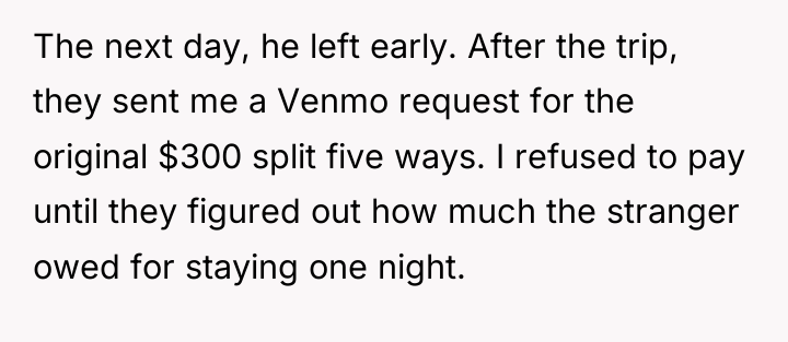 The next day, he left early. After the trip, they...