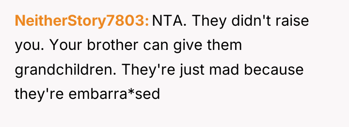 NeitherStory7803 NTA. They didn't raise you. Your brother can give...