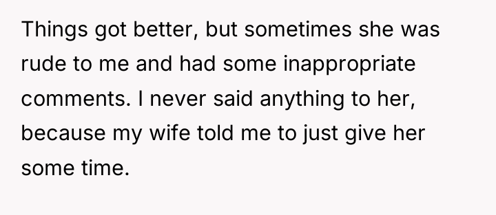 Things got better, but sometimes she was rude to me...